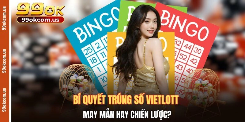 Bí quyết trúng số Vietlott